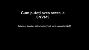 Cum puteti avea acces la SNVM