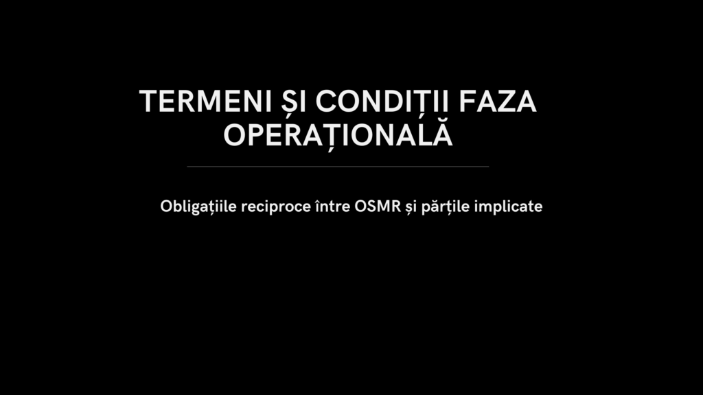 TERMENI ȘI CONDIȚII FAZA OPERAȚIONALĂ 1 - Termeni si Conditii Faza Operationala OSMR Termeni si Conditii Faza Operationala OSMR