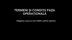 Termeni si Conditii Faza Operationala OSMR
